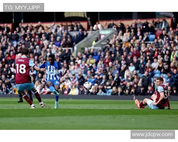 布莱顿主场迎战伯恩利2月10日精彩对决值得期待
